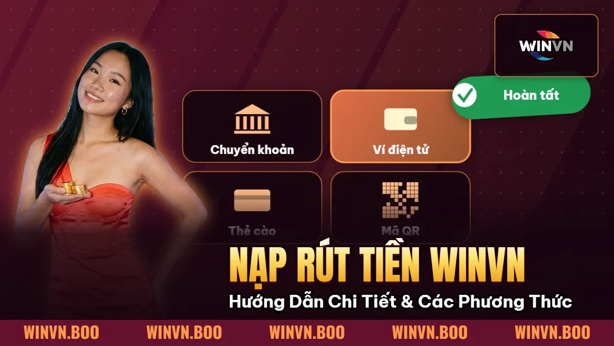 Nạp Rút Tiền Winvn: Hướng Dẫn Chi Tiết & Các Phương Thức Nạp Rút Tiền Winvn: Hướng Dẫn Chi Tiết & Các Phương Thức